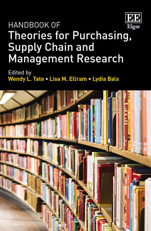 Book cover of Handbook of Theories for Purchasing, Supply Chain and Management Research (Research Handbooks in Business and Management series)