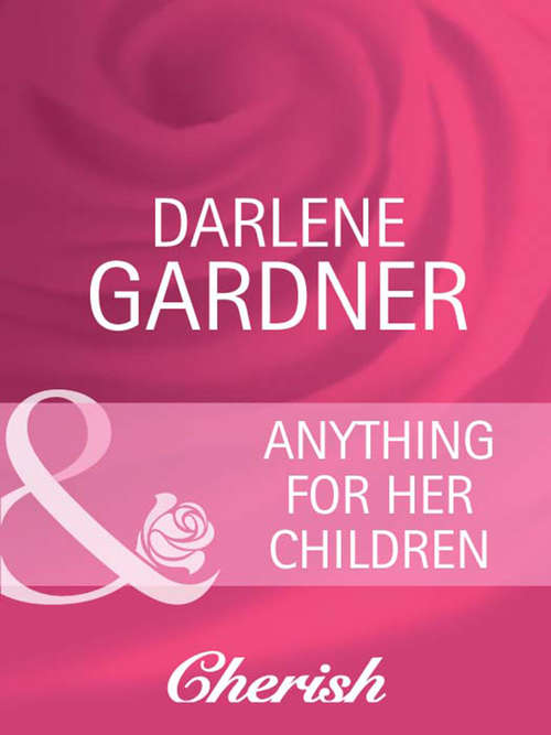 Book cover of Anything for Her Children (ePub First edition) (Suddenly a Parent #8)