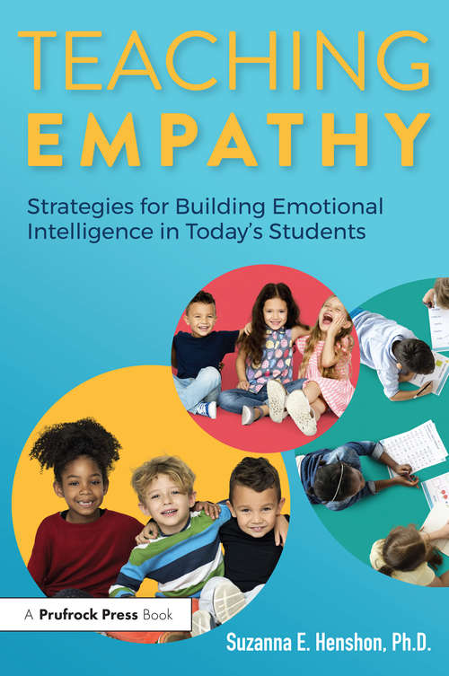 Book cover of Teaching Empathy: Strategies for Building Emotional Intelligence in Today's Students