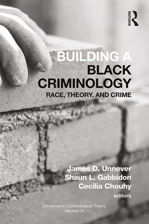 Book cover of Building a Black Criminology, Volume 24: Race, Theory, and Crime (Advances in Criminological Theory)