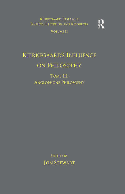 Book cover of Volume 11, Tome III: Anglophone Philosophy (Kierkegaard Research: Sources, Reception and Resources)
