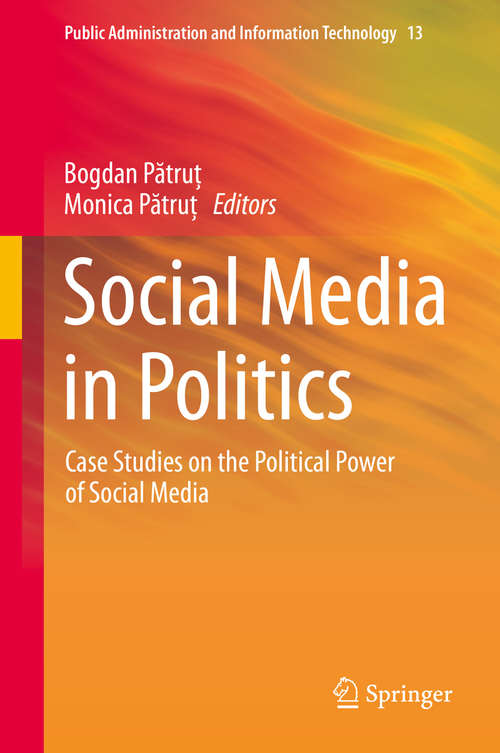 Book cover of Social Media in Politics: Case Studies on the Political Power of Social Media (2014) (Public Administration and Information Technology #13)