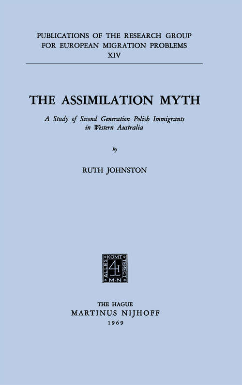 Book cover of The Assimilation Myth: A Study of Second Generation Polish Immigrants in Western Australia (1969) (Research Group for European Migration Problems #14)