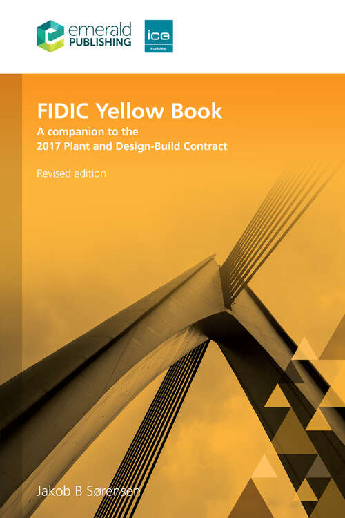 Book cover of FIDIC Yellow Book, Revised edition: A companion to the 2017 Plant and Design-Build Contract (2)