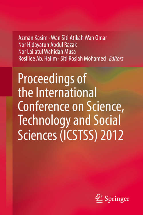 Book cover of Proceedings of the International Conference on Science, Technology and Social Sciences (ICSTSS) 2012 (2014)