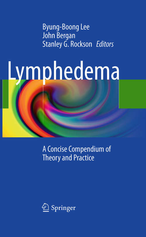 Book cover of Lymphedema: A Concise Compendium of Theory and Practice (2011)