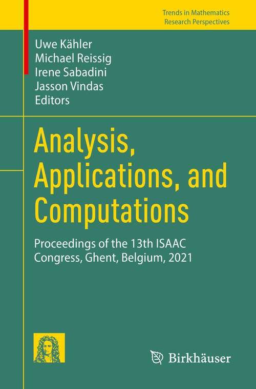 Book cover of Analysis, Applications, and Computations: Proceedings of the 13th ISAAC Congress, Ghent, Belgium, 2021 (1st ed. 2023) (Trends in Mathematics)
