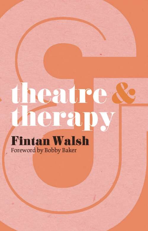 Book cover of Theatre and Therapy (Theatre And)