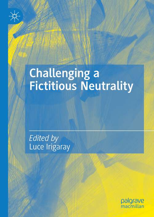 Book cover of Challenging a Fictitious Neutrality: Heidegger in Question (1st ed. 2022)