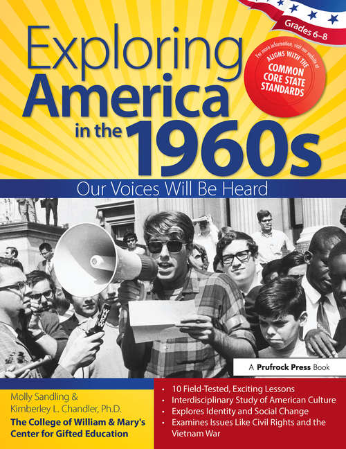 Book cover of Exploring America in the 1960s: Our Voices Will Be Heard (Grades 6-8)