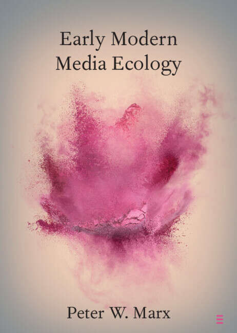 Book cover of Early Modern Media Ecology (Elements in Shakespeare Performance)