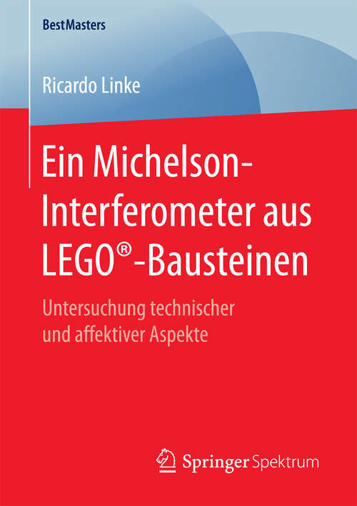 Book cover of Ein Michelson-Interferometer aus LEGO®-Bausteinen: Untersuchung technischer und affektiver Aspekte (BestMasters)