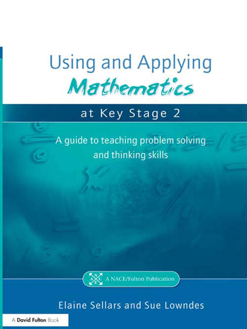 Book cover of Using and Applying Mathematics at Key Stage 2: A Guide to Teaching Problem Solving and Thinking Skills