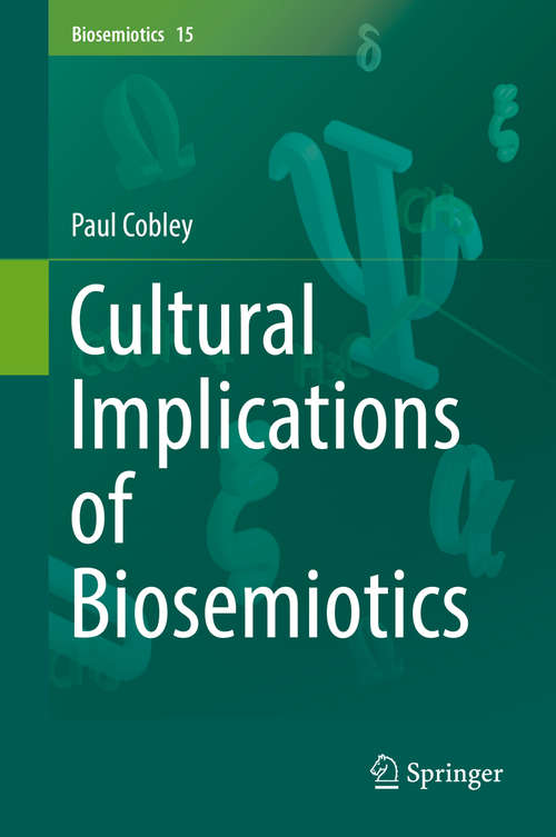 Book cover of Cultural Implications of Biosemiotics (1st ed. 2016) (Biosemiotics #15)