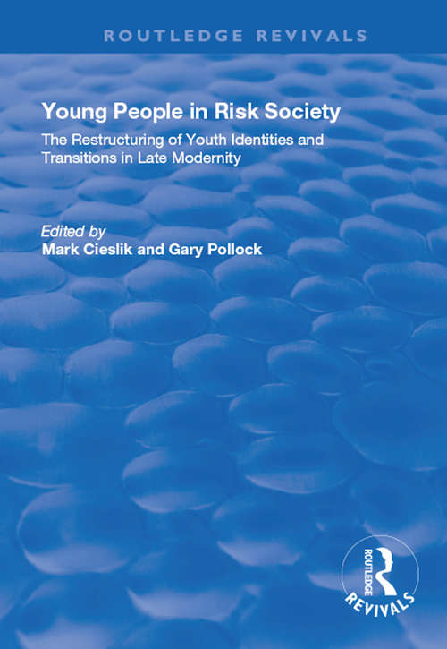 Book cover of Young People in Risk Society: The Restructuring of Youth Identities and Transitions in Late Modernity (Routledge Revivals)