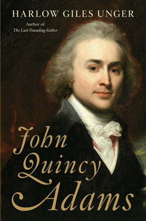 Book cover of John Quincy Adams: A Life