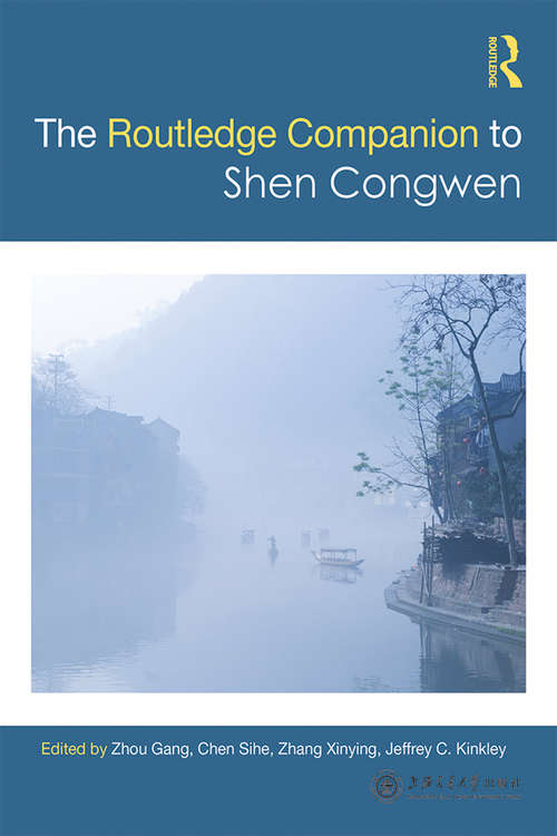 Book cover of Routledge Companion to Shen Congwen (Chinese Literature Series from a Global Perspective)