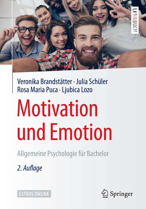 Book cover of Motivation und Emotion: Allgemeine Psychologie für Bachelor (2. Aufl. 2018) (Springer-Lehrbuch)