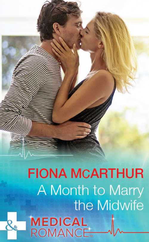 Book cover of A Month To Marry The Midwife: Resisting Her Army Doc Rival / A Month To Marry The Midwife (ePub edition) (The Midwives of Lighthouse Bay #1)