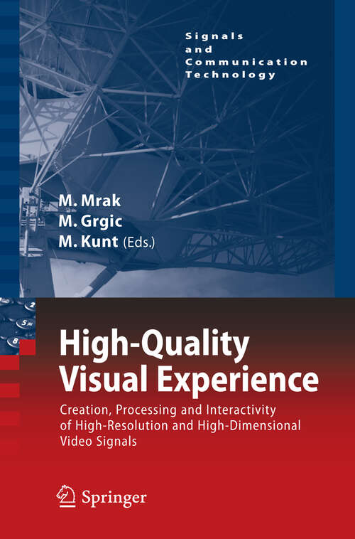 Book cover of High-Quality Visual Experience: Creation, Processing and Interactivity of High-Resolution and High-Dimensional Video Signals (2010) (Signals and Communication Technology)