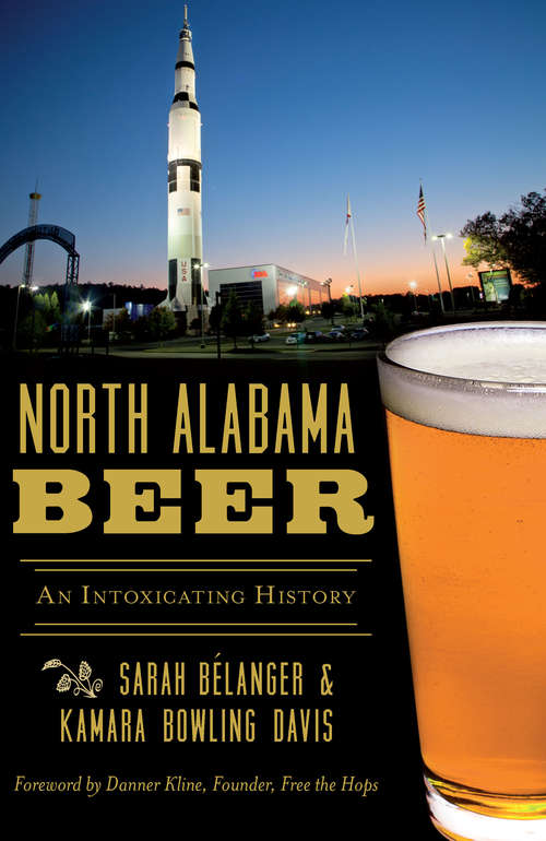Book cover of North Alabama Beer: An Intoxicating History (American Palate)