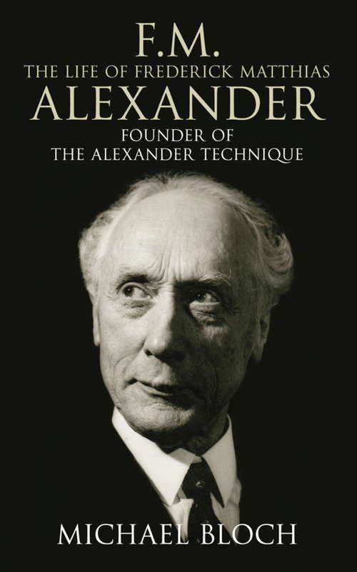 Book cover of F.M.: Founder of the Alexander Technique