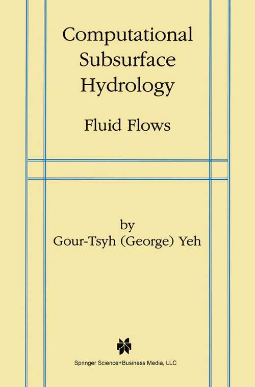 Book cover of Computational Subsurface Hydrology: Fluid Flows (1999)