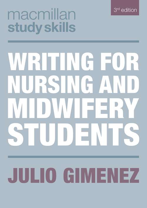 Book cover of Writing for Nursing and Midwifery Students (3rd ed. 2019) (Macmillan Study Skills)