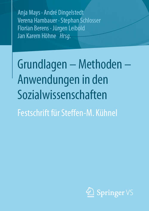 Book cover of Grundlagen - Methoden - Anwendungen in den Sozialwissenschaften: Festschrift für Steffen-M. Kühnel (1. Aufl. 2020)