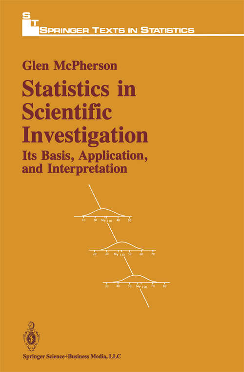 Book cover of Statistics in Scientific Investigation: Its Basis, Application, and Interpretation (1990) (Springer Texts in Statistics)