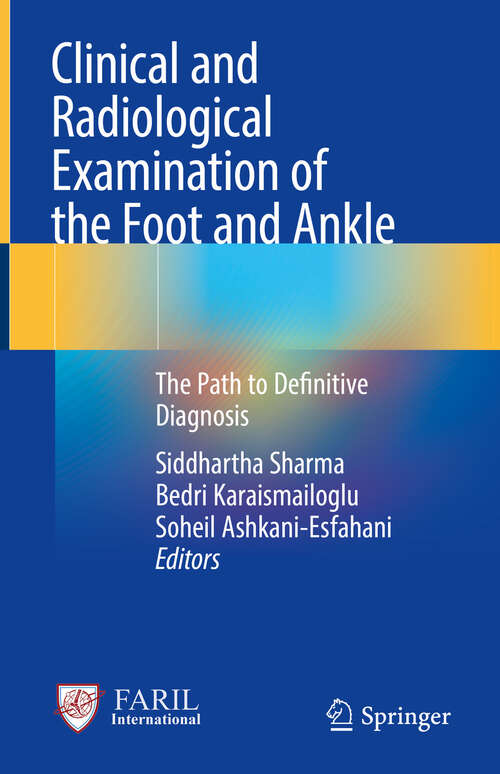 Book cover of Clinical and Radiological Examination of the Foot and Ankle: The Path to Definitive Diagnosis (2024)