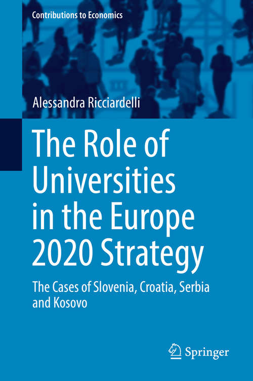 Book cover of The Role of Universities in the Europe 2020 Strategy: The Cases of Slovenia, Croatia, Serbia and Kosovo (Contributions to Economics)