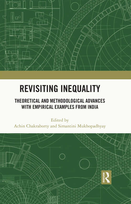 Book cover of Revisiting Inequality: Theoretical and Methodological Advances with Empirical Examples from India