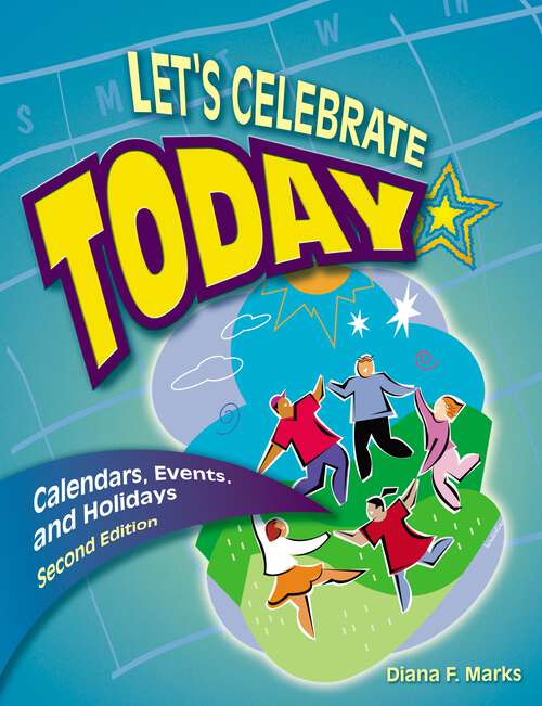 Book cover of Let's Celebrate Today: Calendars, Events, and Holidays