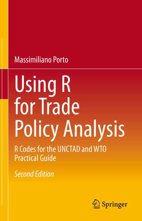 Book cover of Using R for Trade Policy Analysis: R Codes for the UNCTAD and WTO Practical Guide (2nd ed. 2023)