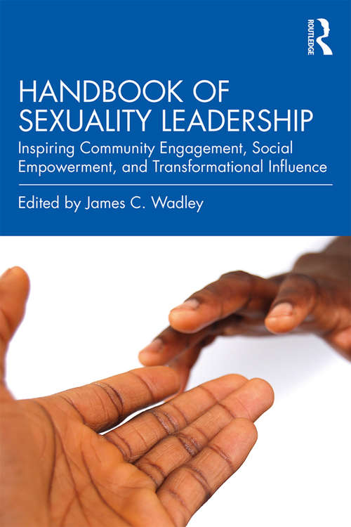 Book cover of Handbook of Sexuality Leadership: Inspiring Community Engagement, Social Empowerment, and Transformational Influence