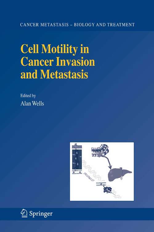 Book cover of Cell Motility in Cancer Invasion and Metastasis (2006) (Cancer Metastasis - Biology and Treatment #8)