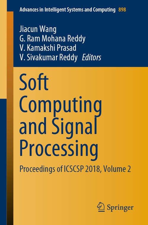 Book cover of Soft Computing and Signal Processing: Proceedings of ICSCSP 2018, Volume 2 (1st ed. 2019) (Advances in Intelligent Systems and Computing #898)