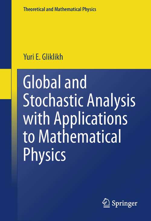 Book cover of Global and Stochastic Analysis with Applications to Mathematical Physics (2011) (Theoretical and Mathematical Physics)