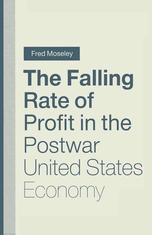 Book cover of The Falling Rate of Profit in the Postwar United States Economy (1st ed. 1991)