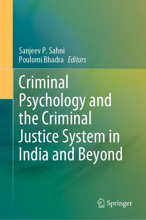 Book cover of Criminal Psychology and the Criminal Justice System in India and Beyond (1st ed. 2021)