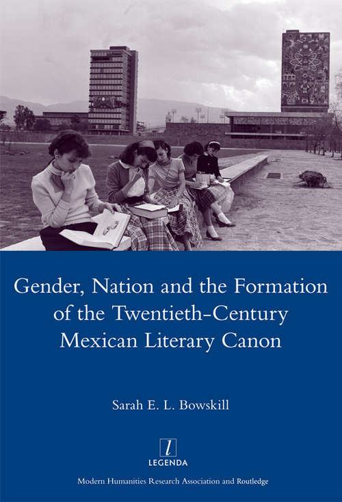 Book cover of Gender, Nation and the Formation of the Twentieth-century Mexican Literary Canon