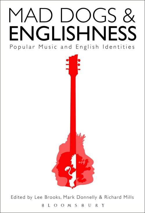 Book cover of Mad Dogs and Englishness: Popular Music and English Identities