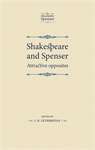 Book cover of Shakespeare and Spenser: Attractive opposites (PDF) (The Manchester Spenser)