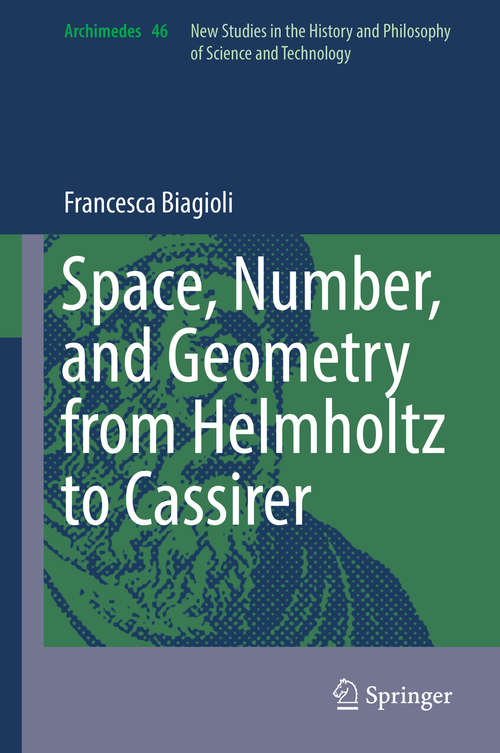 Book cover of Space, Number, and Geometry from Helmholtz to Cassirer (1st ed. 2016) (Archimedes #46)