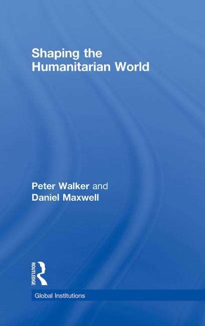 Book cover of Shaping The Humanitarian World (PDF)