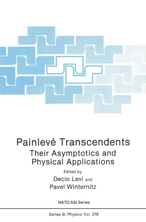 Book cover of Painlevé Transcendents: Their Asymptotics and Physical Applications (1992) (Nato Science Series B: #278)