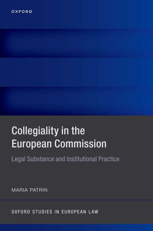 Book cover of Collegiality in the European Commission: Legal Substance and Institutional Practice