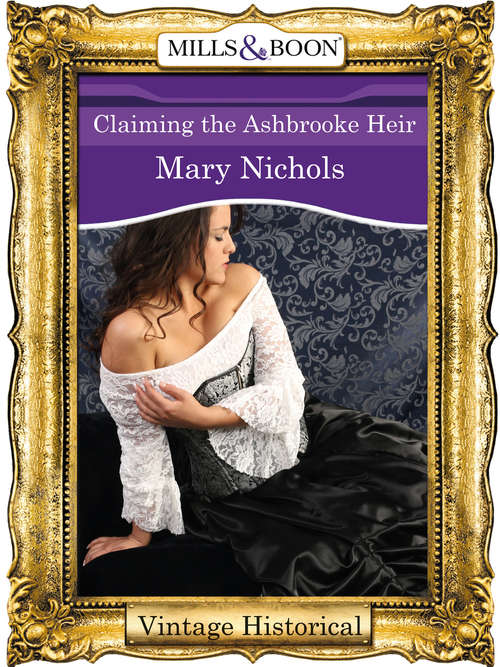 Book cover of Claiming the Ashbrooke Heir (ePub First edition) (Mills And Boon Historical Ser.)