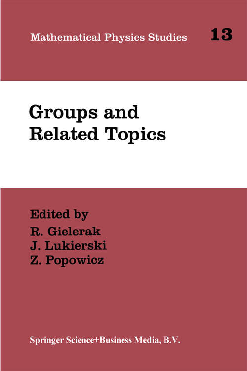 Book cover of Groups and Related Topics: Proceedings of the First Max Born Symposium (1992) (Mathematical Physics Studies #13)